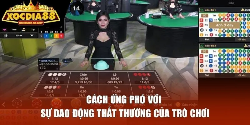 Cách ứng phó với sự dao động thất thường của trò chơi