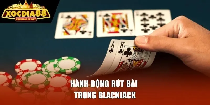 Hành động rút bài trong blackjack